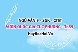 Soạn bài Vườn Quốc Gia Cúc Phương trang 59 Ngữ Văn lớp 9 tập 1 Chân trời sáng tạo